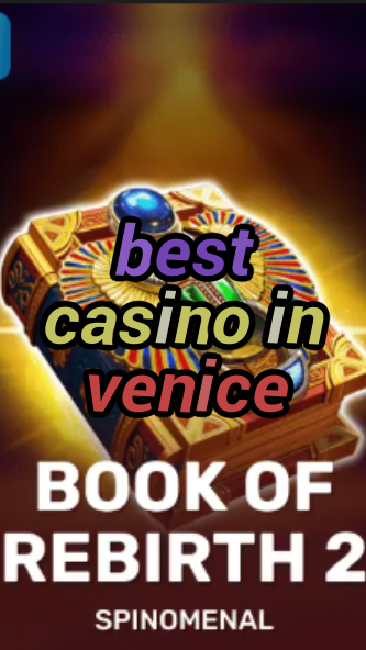 best casino in venice-trdjkmsxjksdss.com